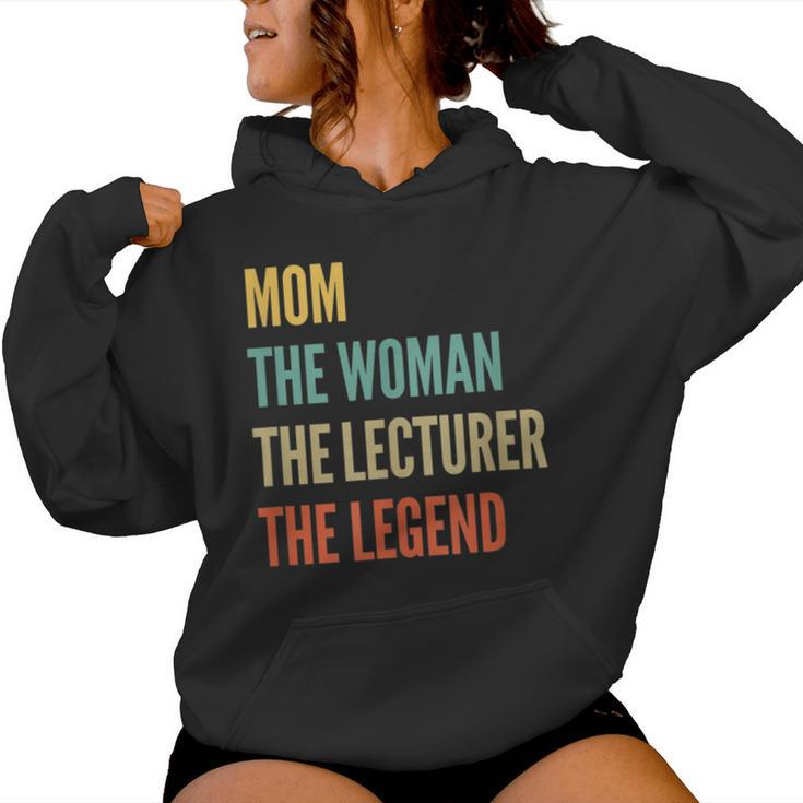 The Mom The Woman The Lecturer The Legend Women Hoodie