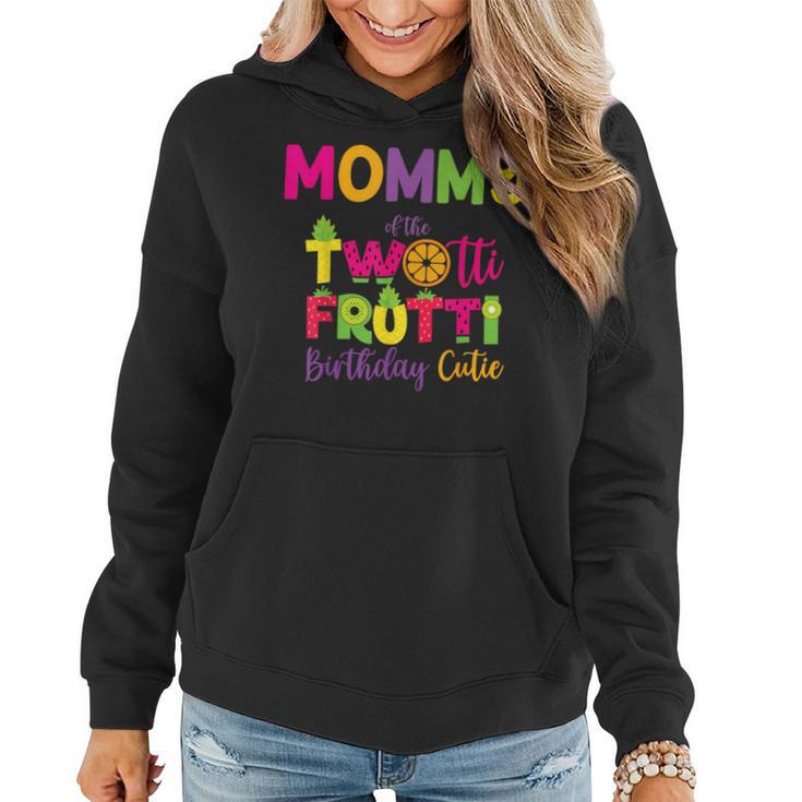 Mommy Of The Twotti Frutti Mom Birthday Party Fruit Women Hoodie