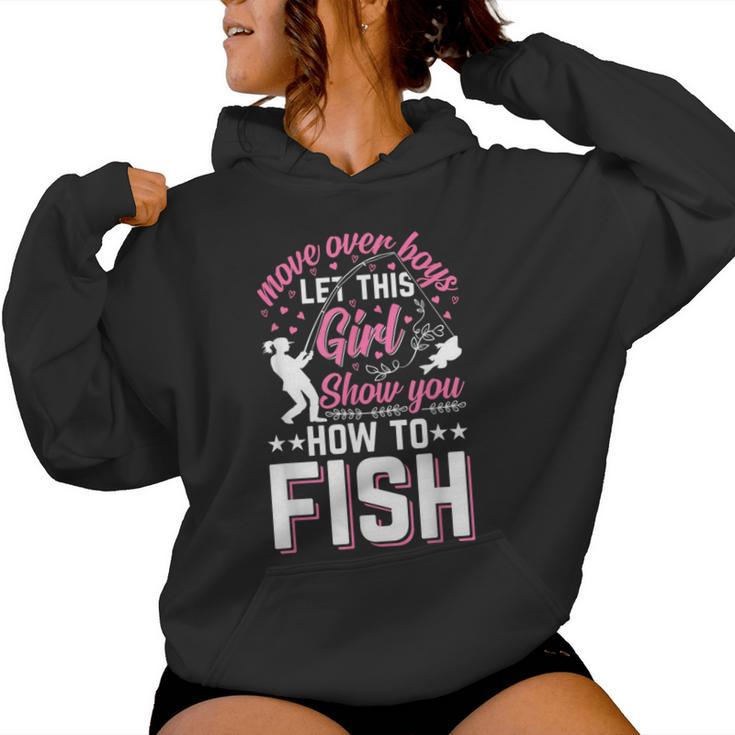 Move Over Boys Let This Girl Show You How To Fish Fishing Women Hoodie
