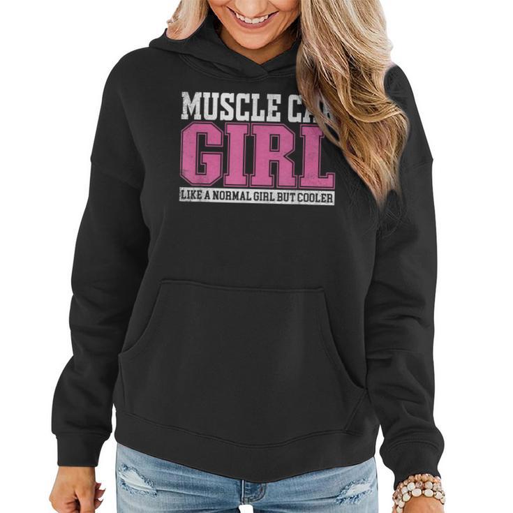 Muscle Car Girl Like A Normal Girl But Cooler Women Hoodie