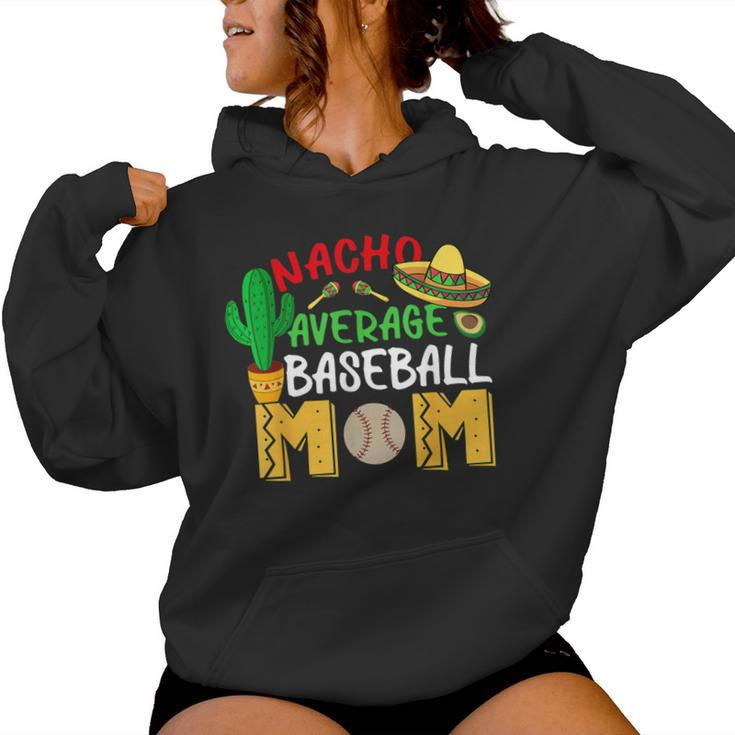 Nacho Average Mom Baseball Mexican Fiesta Cinco De Mayo Mama Women Hoodie