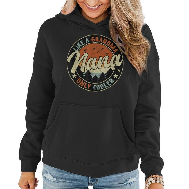 Nana Like A Grandma Only Cooler Retro Mother's Day Women Hoodie