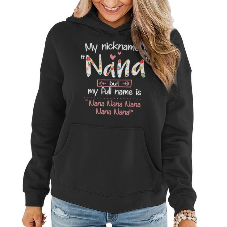 My Nickname Is Nana But My Full Name Grandma Mother's Day Women Hoodie