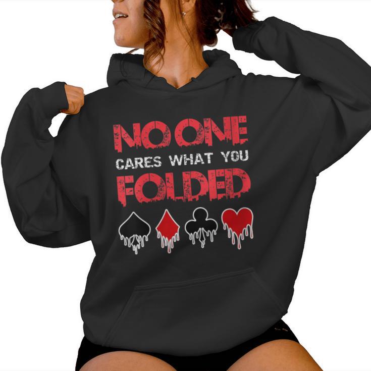 No One Cares What You Folded Casino Gambling Poker Women Hoodie