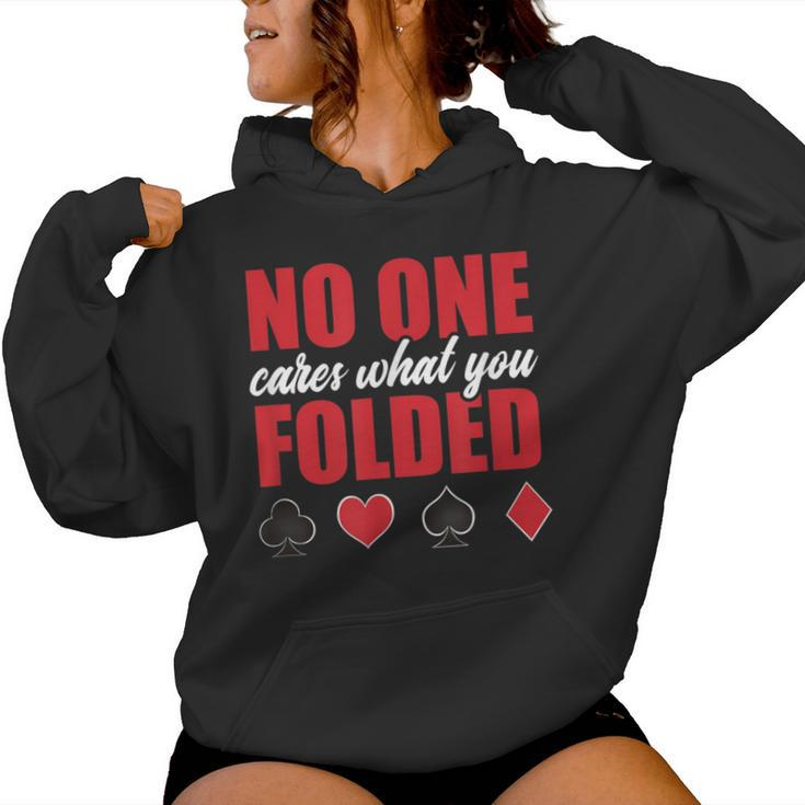 No One Cares What You Folded Sarcastic Poker Player Women Hoodie
