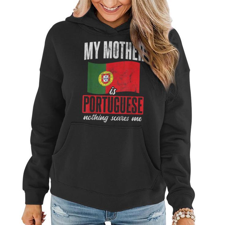 Nothing Scares Me My Mother Is Portugal Portuguese Women Hoodie