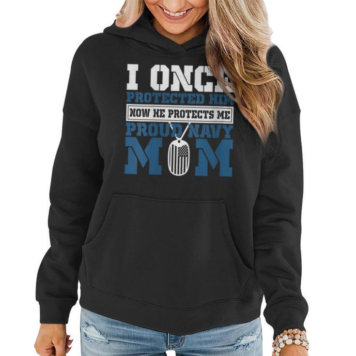 I Once Protected Him Now He Protects Me Proud Navy Mom Women Hoodie