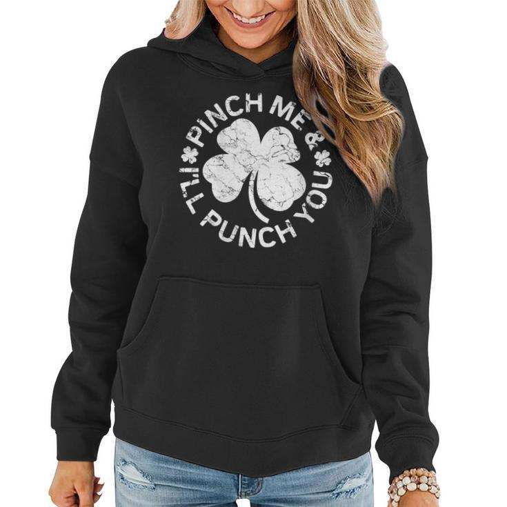 Pinch Me And I'll Punch You Saint Patrick's Day Women Hoodie