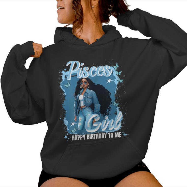 Pisces Girl Melanin Queen March Woman February Birthday Women Hoodie