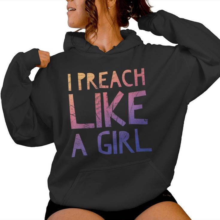 I Preach Like A Girl Pastors Woman Preacher Women Hoodie