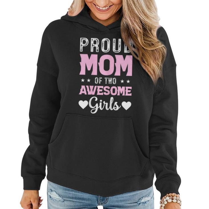 Proud Mom Of 2 Girls Mother's Day Celebration Women Hoodie