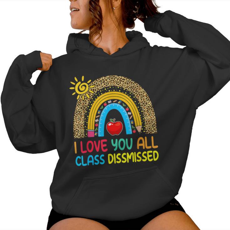 Rainbow I Love You All Class Dismissed Last Day Of School Women Hoodie