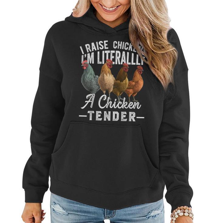 I Raise Chickens I'm Literally A Chicken Tender Women Hoodie