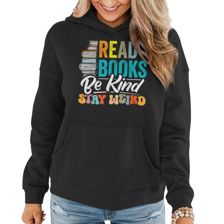 Read Books Be Kind Stay Weird Bookworms Book Lover Women Hoodie