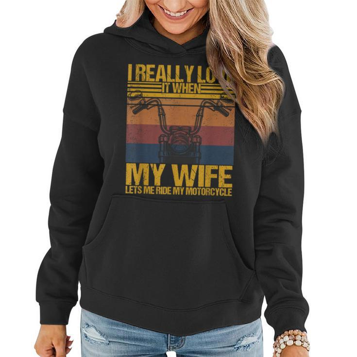 I Really Love It When My Wife Lets Me Ride My Motorcycle Women Hoodie