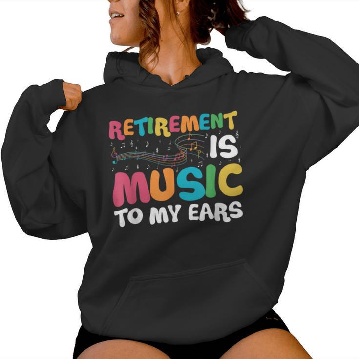 Retirement Is Music To My Ears Retired Music Teacher Women Hoodie