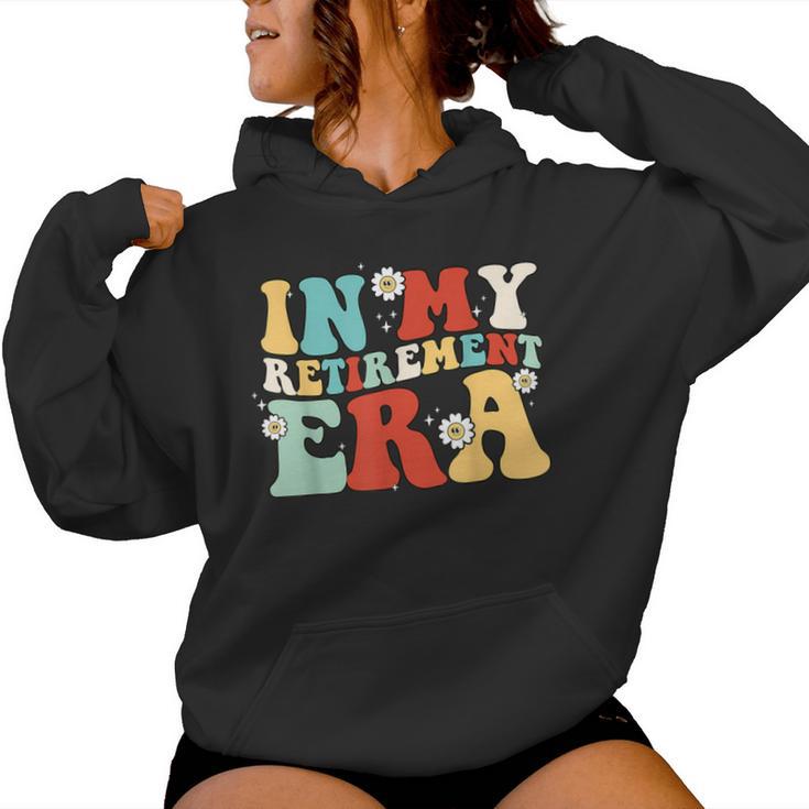 Retro Groovy In My Retirement Era Teacher Retired Women Hoodie