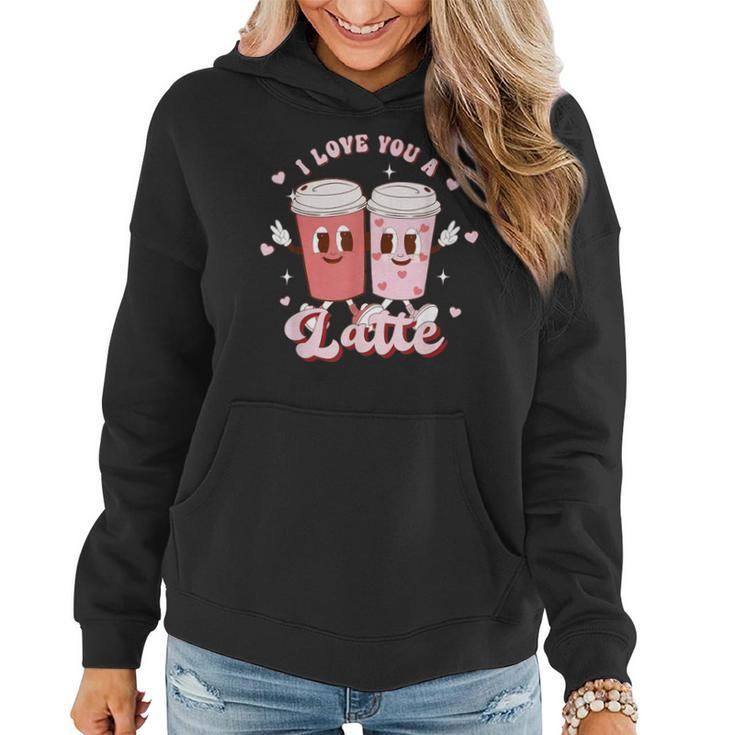 Retro Groovy Valentines I Love You A Latte Coffee Lover Women Hoodie