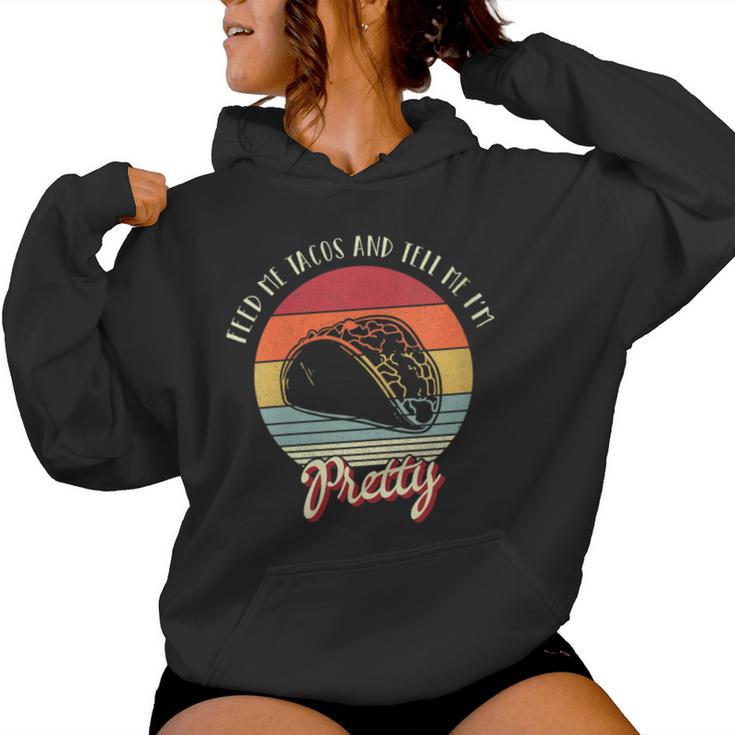 Retro Vintage Style Feed Me Tacos And Tell Me I'm Pretty Women Hoodie