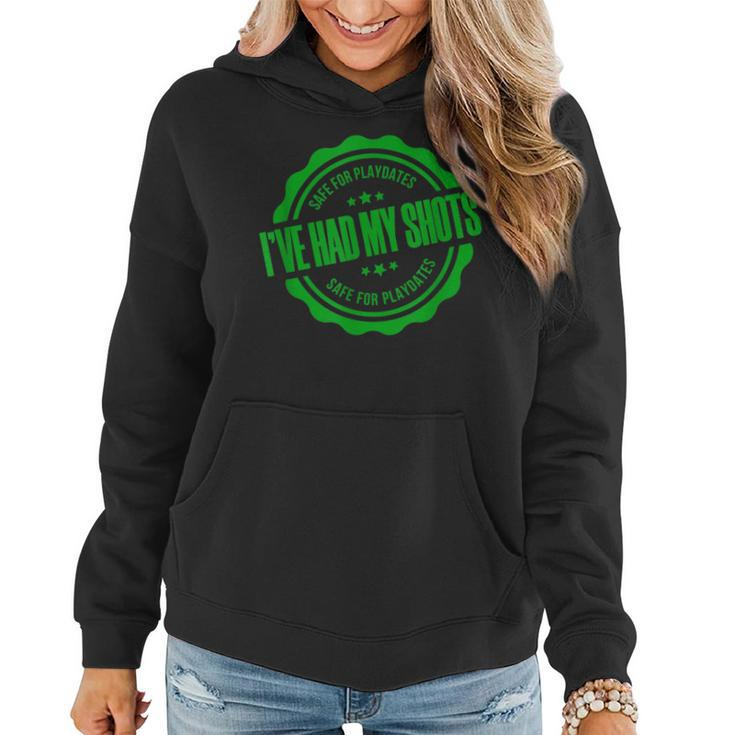 Safe For Playdates I've Had My Shots Green Letter Women Hoodie