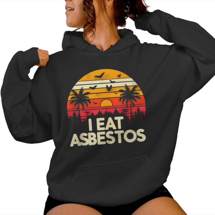 Sarcastic Asbestos Removal Professional I Eat Asbestos Women Hoodie