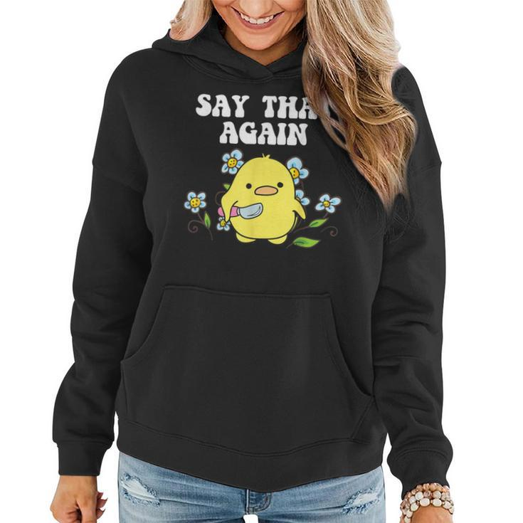 Say That Again Baby Duckling Sassy Sarcasm Graphic Women Hoodie