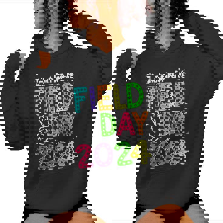 School Field Day Teacher I'm Just Here For Field Day 2024 Women Hoodie