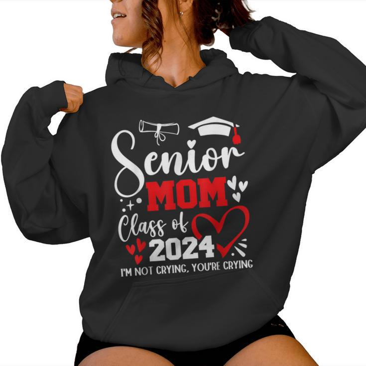 Senior Mom Class Of 2024 I'm Not Crying Graduate School Women Hoodie