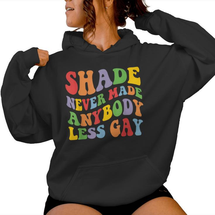 Shade Never Made Anybody Less Gay Rainbow Lgbt Lesbian Pride Women Hoodie