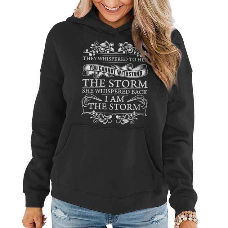 She Whispered Back I Am The Storm Motivational Women Hoodie