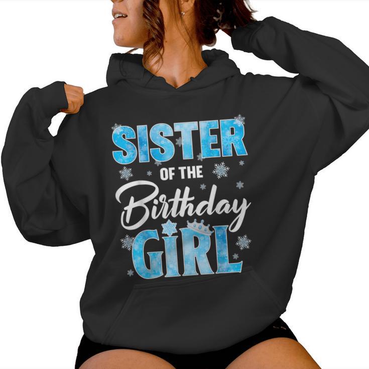 Sister Of The Birthday Girl Family Snowflakes Winter Party Women Hoodie