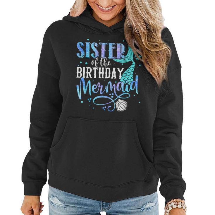 Sister Of The Birthday Mermaid Family Matching Party Squad Women Hoodie