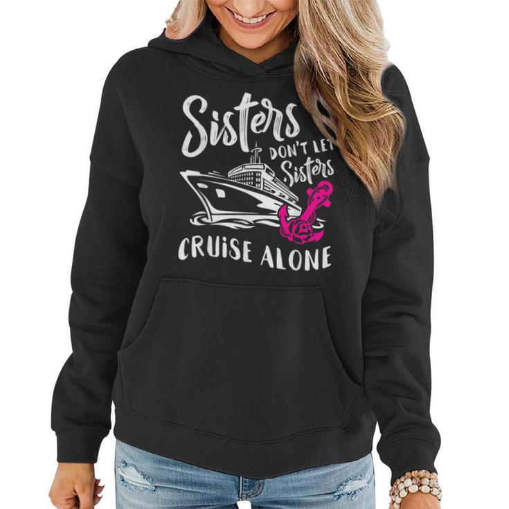 Sisters Don't Let Sisters Cruise Alone Vacation Women Hoodie