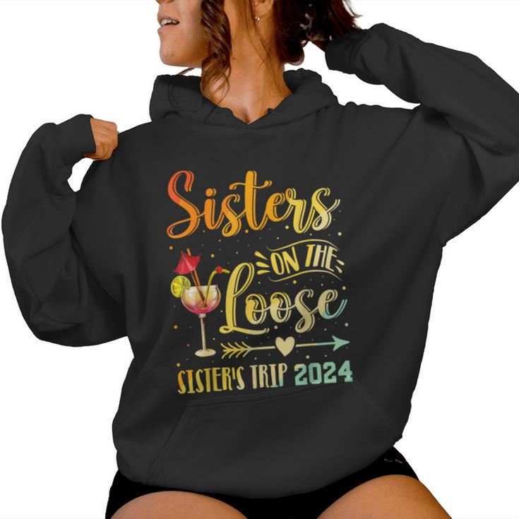 Sister's Trip 2024 Sister On The Loose Sister's Weekend Trip Women Hoodie