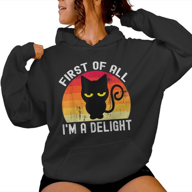 Snarky Cat First Of All I'm A Delight Sarcastic Kitty Women Hoodie