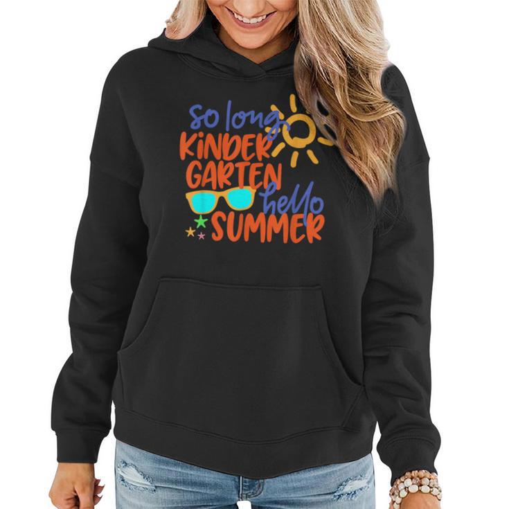 So Long Kindergarten Hello Summer Teacher Student Kid School Women Hoodie