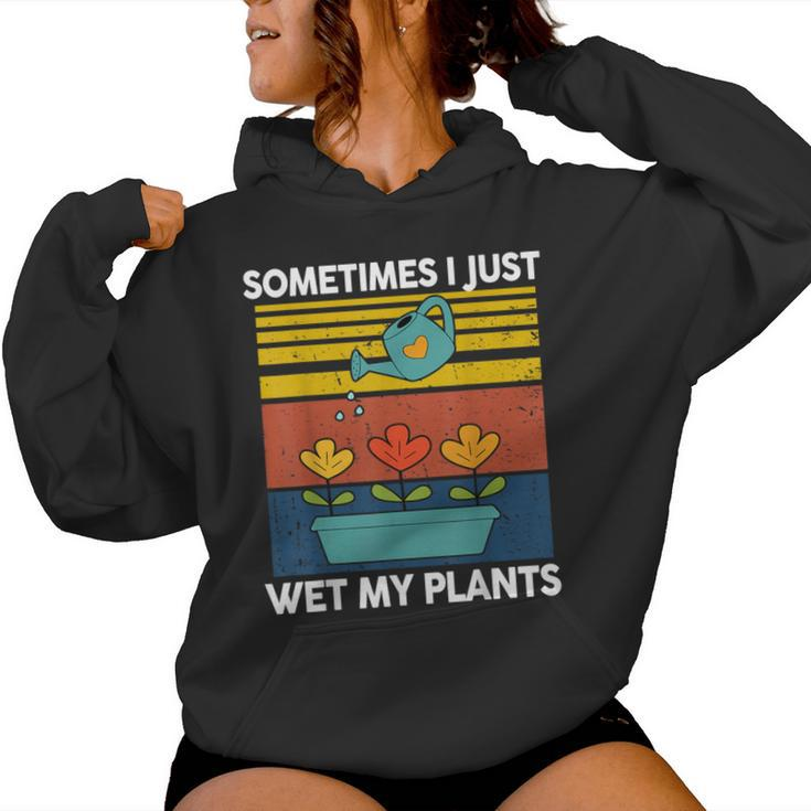 Sometime I Just Wet My Plant Toddler Baby Garden Women Hoodie