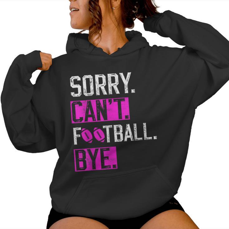 Sorry Can't Football Bye Lustige Fußballliebhaber Mama Oder Papa Kapuzenpullover für Damen