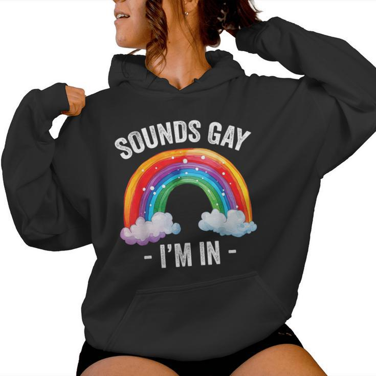 Sounds Gay I'm In Rainbow Lgbt Pride Gay Women Hoodie