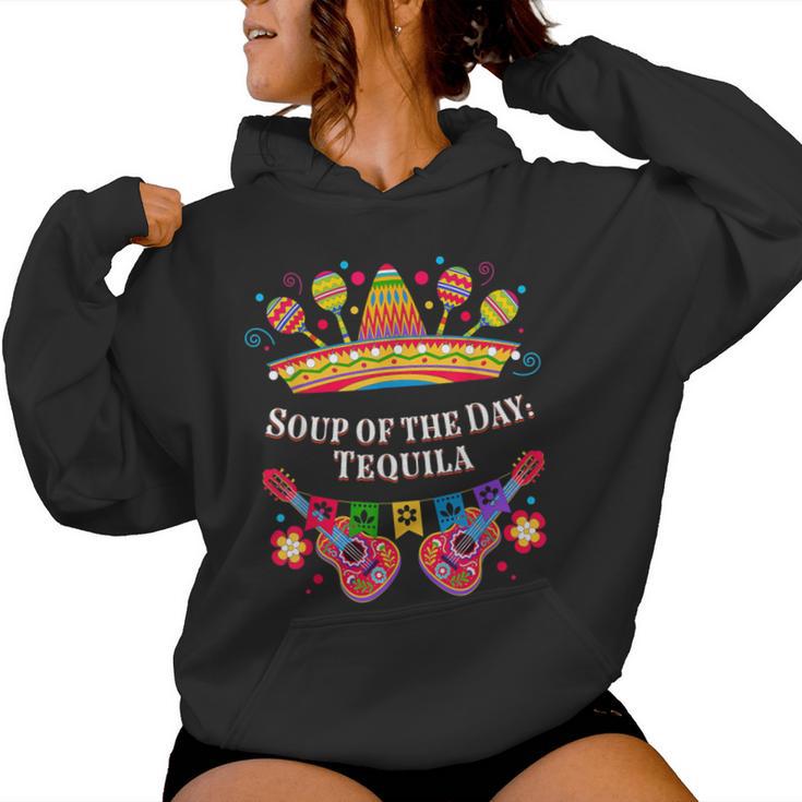 Soup Of The Day Tequila Mexican Humor Mexico Drinking Women Hoodie