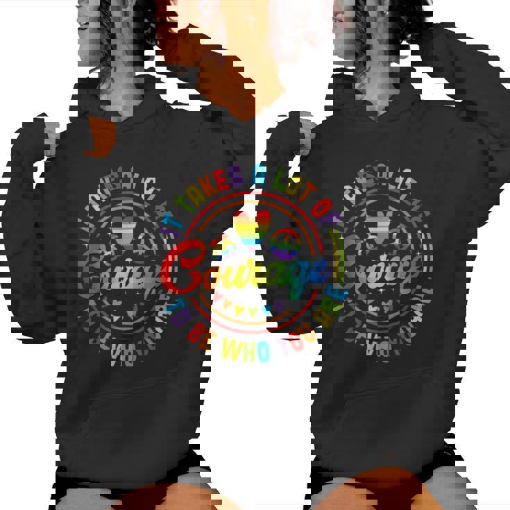 It Takes A Lot Of Courage Rainbow Heart Gay Pride Lgbt Month Women Hoodie