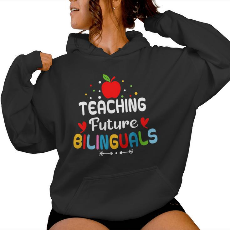 Teaching Future Bilinguals Bilingual Spanish Teacher Women Hoodie
