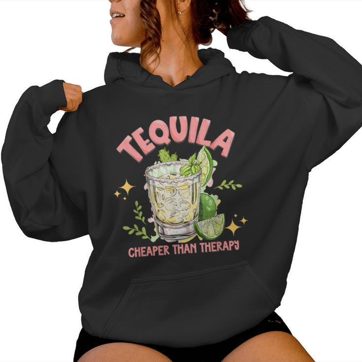 Tequila Cheaper More Than Therapy Tequila Drinking Mexican Women Hoodie