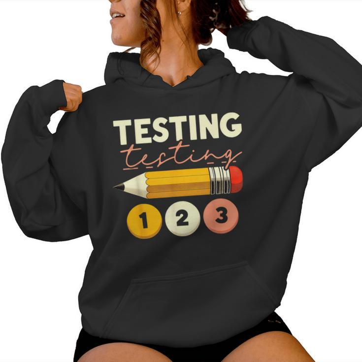 Testing Testing 123 Test Day Teacher Student Staar Exam Women Hoodie