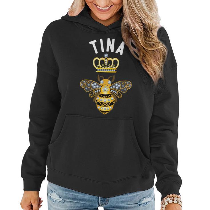 Tina Name Tina Birthday Queen Crown Bee Tina Women Hoodie