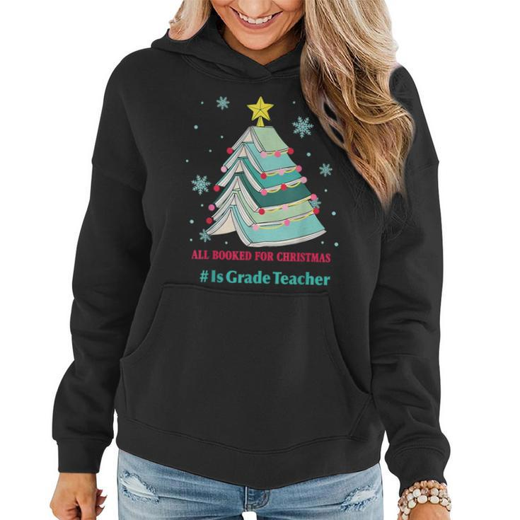 Tree All Booked For Christmas Is Grade Teacher Women Hoodie
