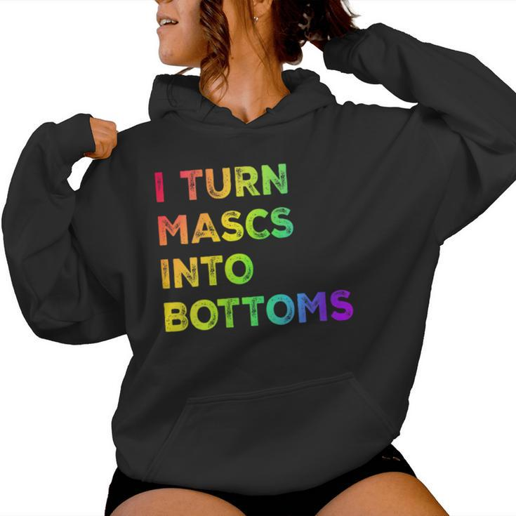 I Turn Mascs Into Bottoms Lesbian Bisexual Vintage Pride Women Hoodie