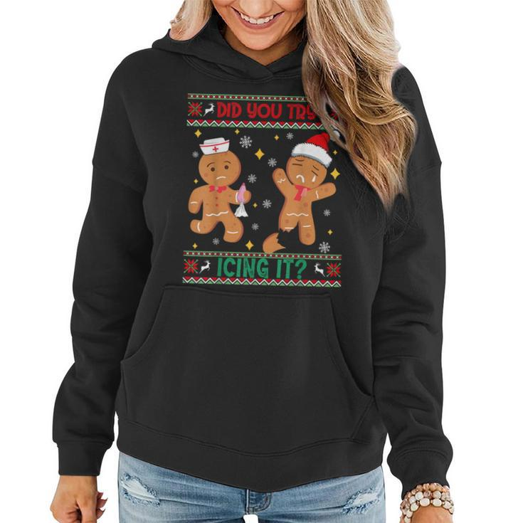 Ugly Christmas Sweater Nurse Did You Try Icing It Women Hoodie