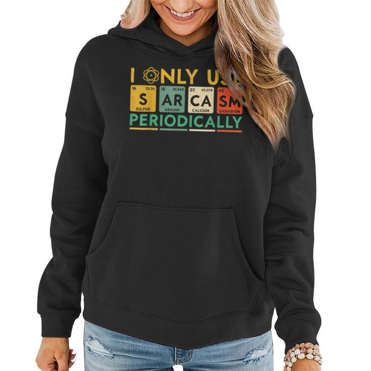 I Only Use Sarcasm Periodically Science Women Hoodie
