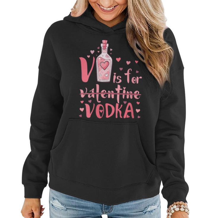 V Is For Vodka Drinking Valentines Day Women Hoodie